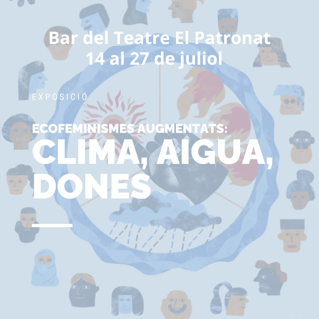 Exposició Ecofeminismes augmentats: Clima, aigua, dones