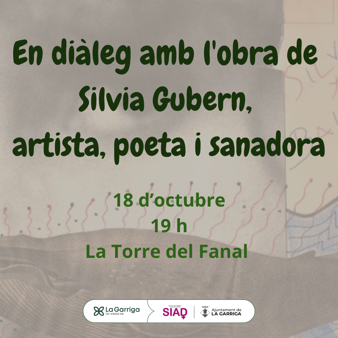 Xerrada: En diàleg amb l'obra de Sílvia Gubern, artista, poeta i sanadora